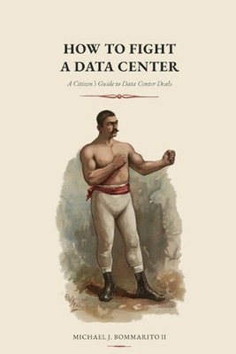 How to Fight a Data Center: A Citizen's Guide to Data Center Deals by Michael Bo