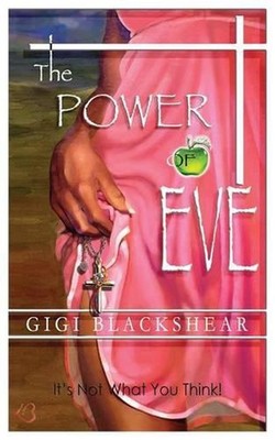 The Power of Eve: It's Not What You Think! by Gigi Blackshear (English) Paperbac