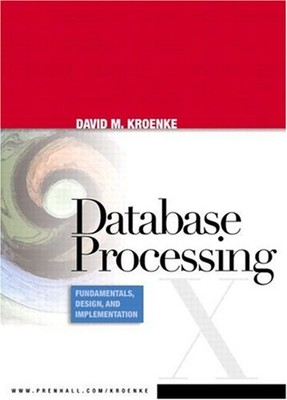Database Processing : Fundamentals, Design, and Implementation Da