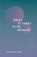 Jocelyn Perez | What It Takes To Be Human | Taschenbuch | Englisch (2024)