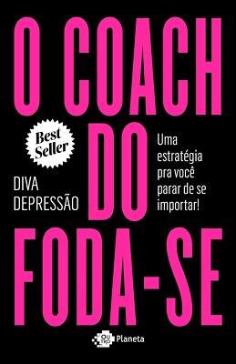 O Coach do Foda-se - Uma estratégia para você parar de se importar (Português)