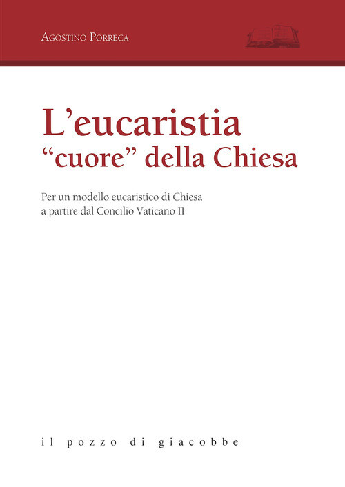 Eucarestia «Cuore» Della Chiesa. Per Un Modello Eucaristico Di Chiesa A Partire