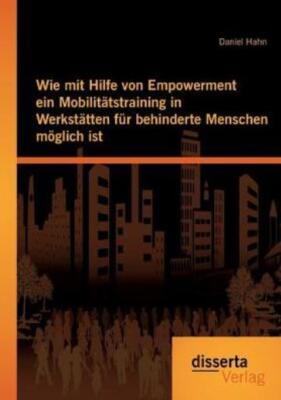 Wie Mit Hilfe Von Empowerment Ein Mobilit?Tstraining In Werkst?Tten F?R Beh...