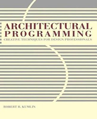 Architectural Programming: Creative Techniques for Design Professionals - GOOD