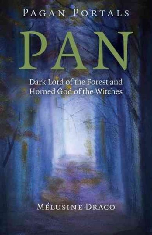 Pagan Portals - Pan - Dark Lord of the Forest and Horned God of the Witches...