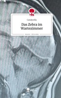 Candyrella | Das Zebra Im Wartezimmer. Life Is A Story - Story.One | Buch (2026)