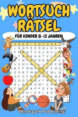 Wortsuchrtsel fr Kinder 8-12 Jahren: 100 spannende R?tsel zum Lernen & Spasshabe