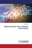 Shahid Alam | Cybersecurity: Past, Present And Future | Taschenbuch | Englisch