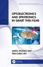 Optoelectronics and Spintronics in Smart Thin Films by James Ayodele Oke Hardcov