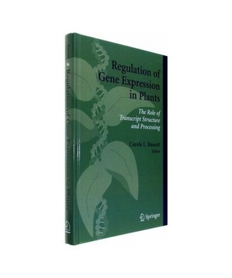 Regulation of Gene Expression in Plants: The Role of Transcript Structure and Pr