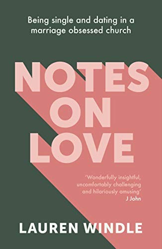 Notes on Love: Being Single and Dating in a Marriage... - Windle, Lauren
