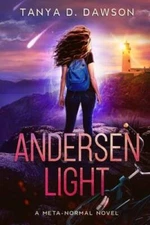 Andersen Light: A Meta-Normal Novel - Paperback By Dawson, Tanya D - GOOD