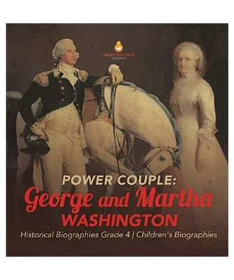 Power Couple: George and Martha Washington | Historical Biographies Grade 4 | Ch