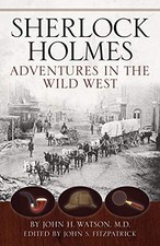 SHERLOCK HOLMES: ADVENTURES IN THE WILD WEST By John S. Fitzpatrick **Mint**