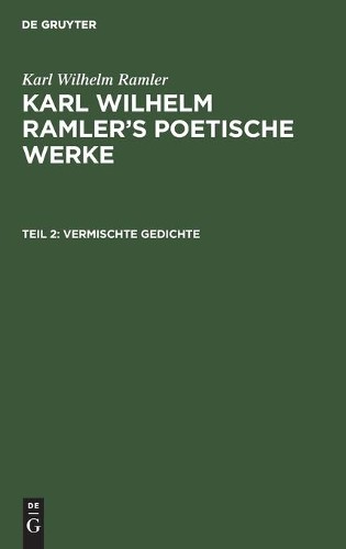 Karl Wilhelm Ramler Vermischte Gedichte (Hardback)