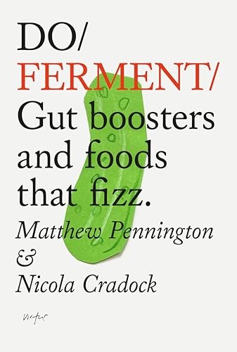 Do Ferment: Gut boosters and foods that fizz.  by Matthew Pennington NEW - Image 7