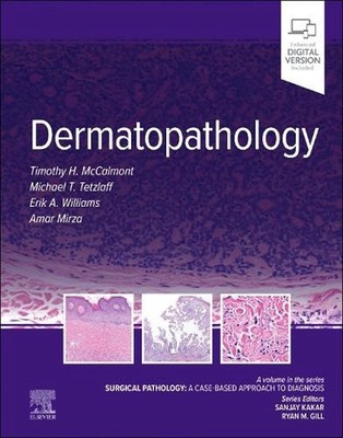 Dermatopathology: Surgical Pathology: A Case-Based Approach to Diagnosis by Tim 