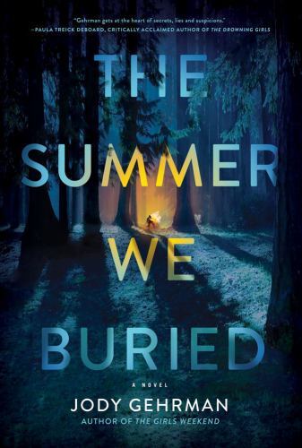 Summer We Buried : A Novel by Jody Gehrman (2023, Trade Paperback)