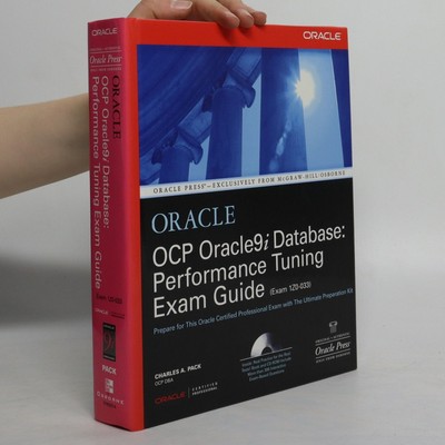 OCP Oracle9i Database: Performance Tuning Exam Guide  |  Charles Pack