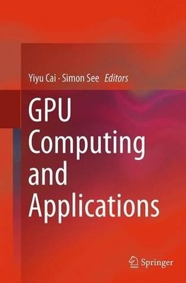 GPU Computing and Applications - 9789811013607
