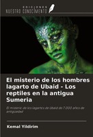 Kemal Yildirim | El Misterio De Los Hombres Lagarto De Ubaid - Los Reptiles...