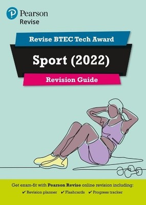 Pearson REVISE BTEC 2022 Tech Award Sport Revision Guide inc ... - 9781292436142