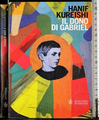 IL DONO DI GABRIEL. HANIF KUREISHI. BOMPIANI. 1ED.