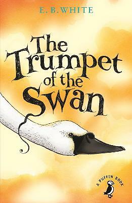 The Trumpet of the Swan By E.B. White NEW Paperback Book