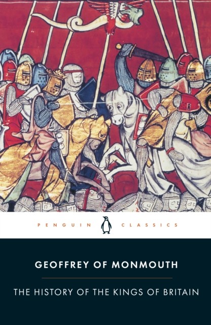 The History of the Kings of Britain by Geoffrey of Monmouth (Paperback Book)