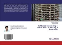 Iot Based Monitoring Of Traffic And Car Parking In Smart Cities Kishankumar Gurj