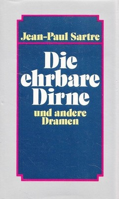 Die ehrbare Dirne und andere Dramen. [Dt. von Ettore Cella ...] Sartre, Jean-Pau