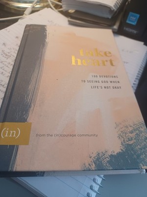 Take Heart: 100 Devotions to Seeing God When Life's Not Okay - hardcover