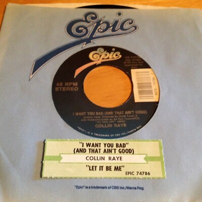 Collin Raye 45 I Want You Bad (And That Ain't Good) / Let It Be Me  w/ts