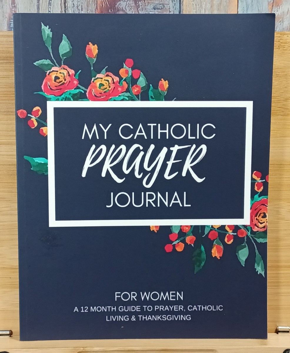 My Catholic Prayer Journal for Women A 12 Month Guide to Prayer 