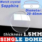 Single Dome 1.5mm Sapphire Watch Crystal 20-40mm Round Mineral Watch Glass Lens