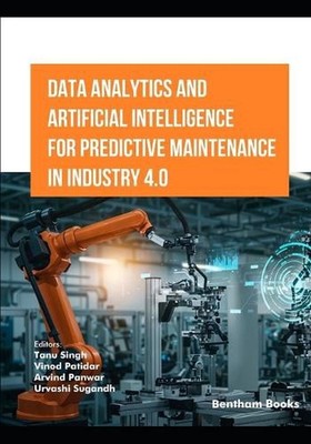 Data Analytics and Artificial Intelligence for Predictive Maintenance in Industr