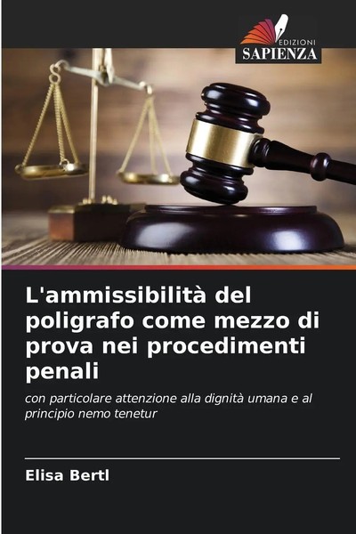 Elisa Bertl | L'ammissibilità Del Poligrafo Come Mezzo Di Prova Nei...-image