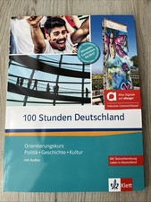 100 Stunden Deutschland: Orientierungskurs Politik, Geschichte, Kultur