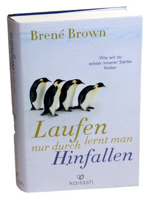Brené Brown - LAUFEN lernt man nur durch HINFALLEN