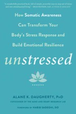 Unstressed: How Somatic Awareness Can Transform Your Body's Stress R
