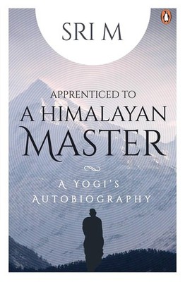 Apprenticed to a Himalayan Master: A Yogi's Autobiography New Paperback
