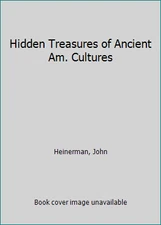 Hidden Treasures of Ancient Am. Cultures by Heinerman, John