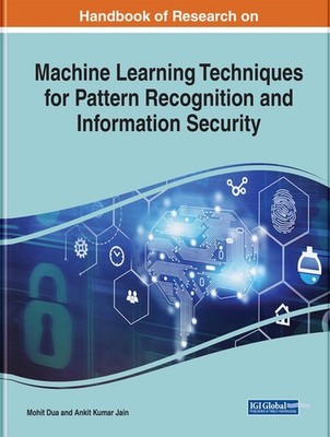 Machine Learning Techniques for Pattern Recognition and Information Security by