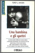 TOREY L. HAYDEN - Una bambina e gli spettri - TEA 1998