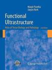 Functional Ultrastructure: Atlas of Tissue Biology and Pathology by Jurgen Roth, Margit Pavelka (Paperback, 2014)