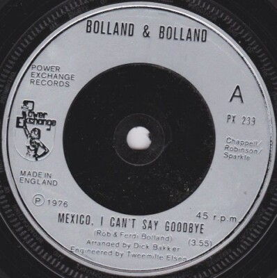 Bolland & Bolland - Mexico, I Can't Say Goodbye (7'', Single)