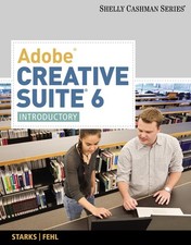 Adobe Creative Suite 6: Introductory Shelly Cashman 