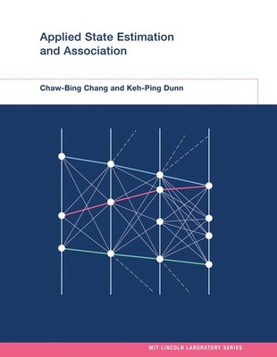 Applied State Estimation and Association (MIT Lincoln Laboratory Series), Chang,