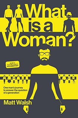What Is a Woman?: One Man's Journey to Answer the Question of a 