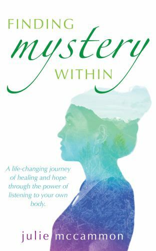 Finding Mystery Within : A Life-Changing Journey of Healing and Hope Through ...